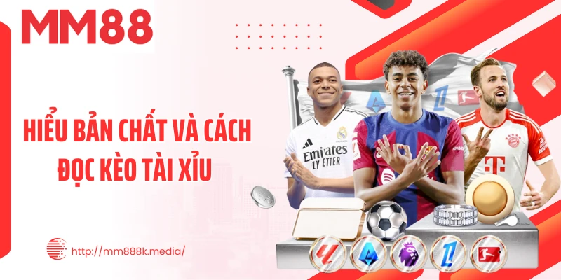 Hiểu bản chất và cách đọc kèo tài xỉu 